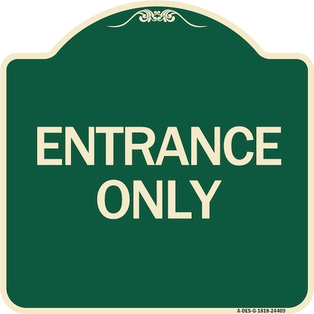Signmission Traffic Entrance Entrance Only Heavy-Gauge Aluminum Architectural Sign, 18" x 18", G-1818-24409 A-DES-G-1818-24409